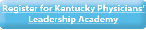 KY Physicians' Leadership Academy